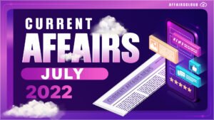 Current Affairs Test (July 2022)